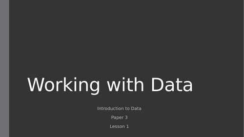 Introduction to Data - Paper 3 Lesson 1