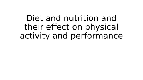 OCR A-Level PE: Diet and Nutrition Full Topic