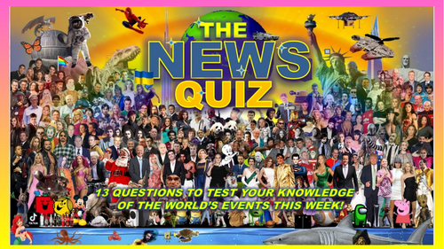 CURRENT WEEK The News Quiz May June 9th - 16th 2025 Form Tutor Time Current Affairs