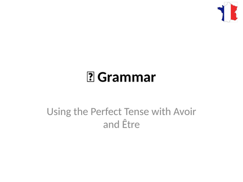 The Perfect Tense with Avoir and Être