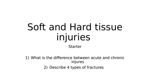 A-Level PE: Lesson 2 - Soft and Hard tissue injuries