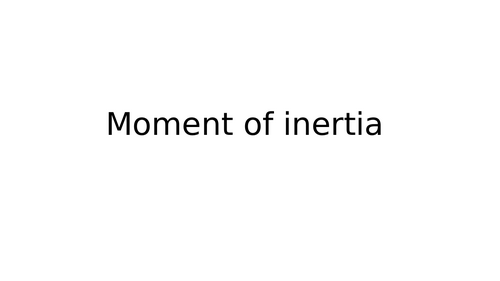 A-Level PE: Biomechanics 2: Lesson 5 - Moment of inertia