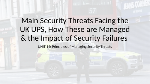 Level 3 RQF UPS - Unit 14 Managing Security Threats LOC A,B&C