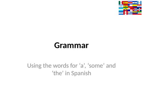 Viva 1 - Module 3 - ¿Qué hay en tu insti? - Grammar - Using the words for ‘a’,  ‘some’ and ‘the’