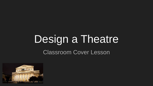 Design a Theatre Classroom Drama Cover Lesson