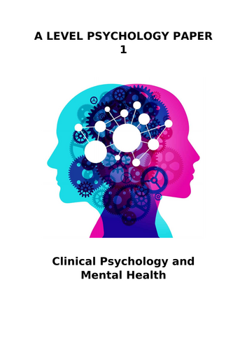Clinical Psychology & Mental Health Booklet and Handout- AQA A Level Psych New Spec