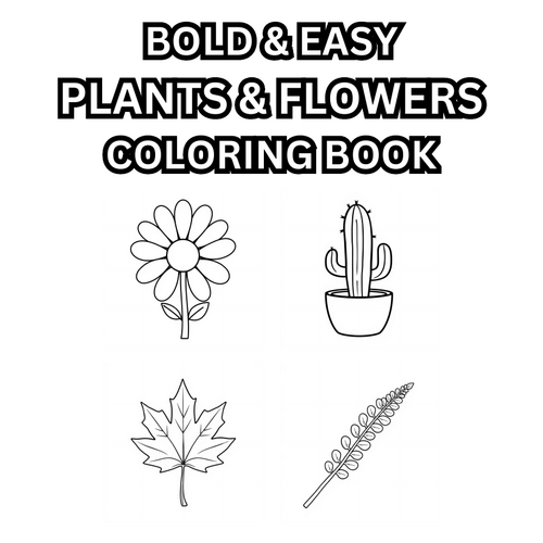 Printable Bold & Easy Plants & Flowers Coloring Book