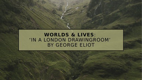 AQA Worlds and Lives: In a London Drawingroom Full Lesson - GCSE English Literature Poetry