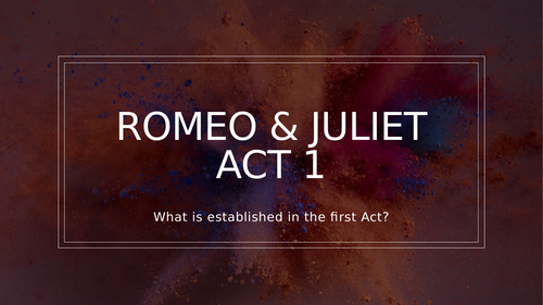 Romeo & Juliet – Scheme of Work Acts 1-5 (GCSE English Literature)