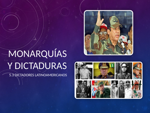 Monarquías y Dictaduras 5.3A Los Dictadores Latinoamericanos