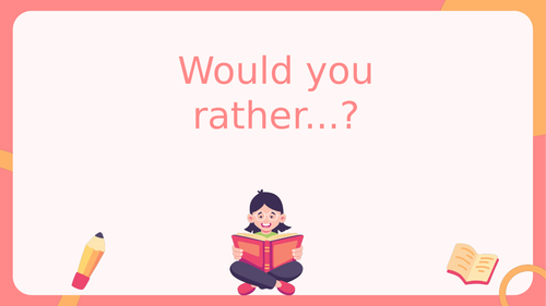 Book Day Starter for assembly or class 'Would you rather?'