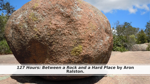 127 HOURS: BETWEEN A ROCK AND A HARD PLACE - IGCSE - EDEXCEL