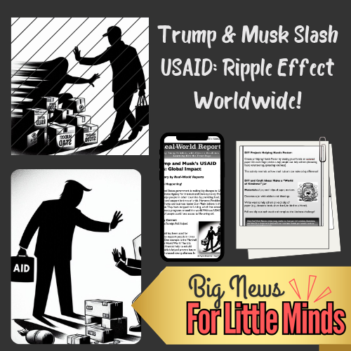 Trump & Musk’s USAID Cuts: Global Impact Mentioned in Kids Article Package  with Freebie Worksheets