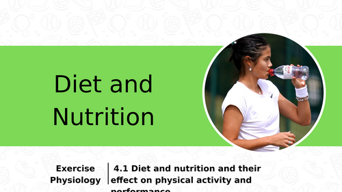 Diet and Nutrition- Lesson 1 (AQA A Level PE)