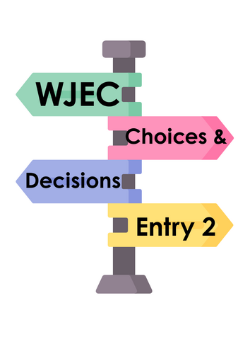 Choices and Decisions – Entry 2 Workbook (WJEC Entry Pathways, Code 6123/E2)