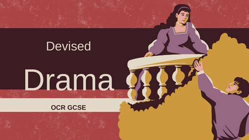 OCR Devised Drama - Year 10 full scheme, structure and portfolio guidance 2025/26