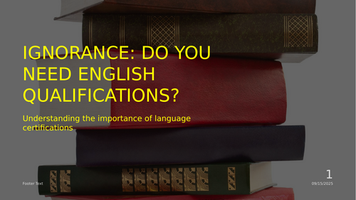 Ignorance: Do you need English qualifications?