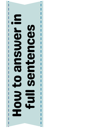 ANSWERING IN FULL SENTENCES