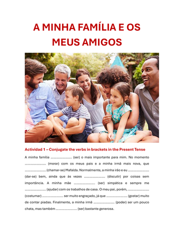 A minha família e os meus amigos
