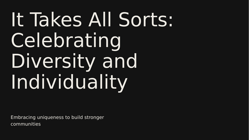 It Takes All Sorts – KS3/KS4 Assembly Celebrating Diversity & Individuality