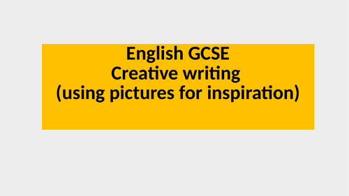 English GCSE Creative writing with pictures