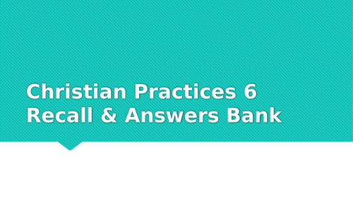 Christian Practices 6Q Recall and Answers Bank