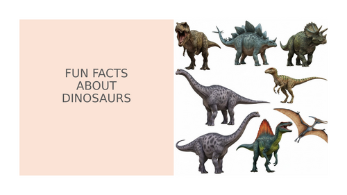 Fun facts about Dinosaurs - A Prehistoric Adventure!