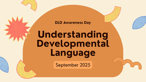 Developmental Language Disorder (DLD) Awareness Day Assembly – KS1 & KS2