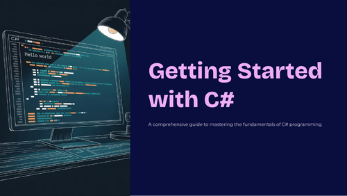 Getting Started to Mastery in  C# Programming