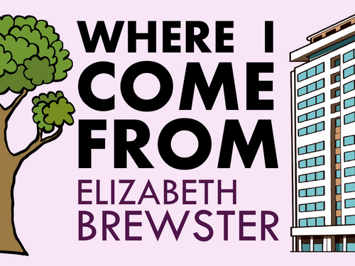 Where I Come From: Elizabeth Brewster