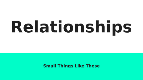 Small Things Like These- Relationships