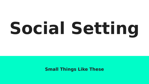Small Things Like These-Social Setting