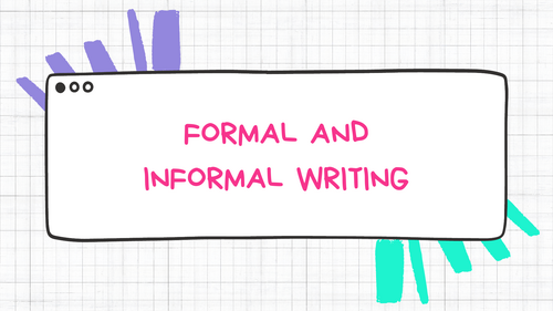 Formal and Informal Writing - Functional skills