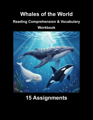 Whales of the World Workbook: Reading Comprehension & Vocabulary (15 Assignments)