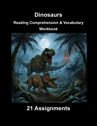 Dinosaurs Workbook: Reading Comprehension & Vocabulary (21 Assignments)