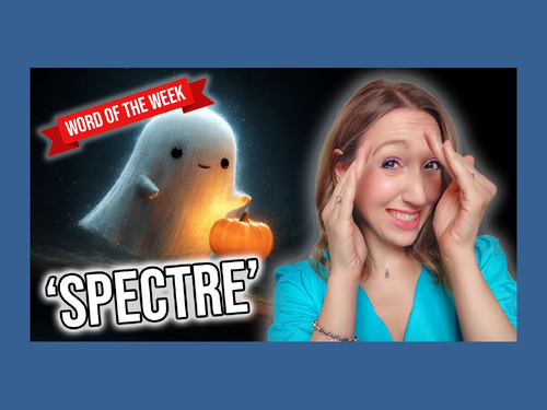 Word of the Week: Spectre – Halloween Writing Lesson (KS2 English Vocabulary and Literacy Activity)