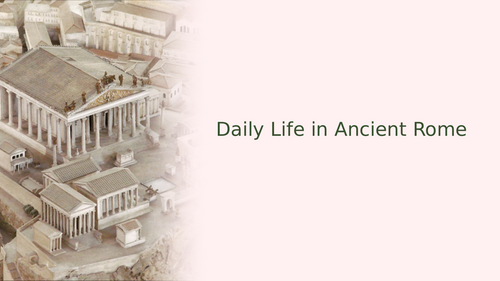 Daily Life in Ancient Rome Slideshow Presentation