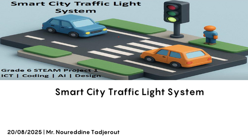 STEM or STEAM Project 3: Traffic Light System for Grade 6/7/8 or Year 7/8/9