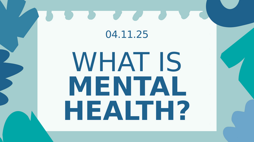 Mental health assembly - What is mental health?