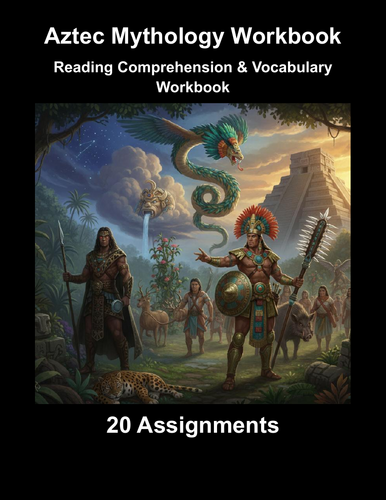 Aztec Mythology Workbook (20 Reading Comprehension & Vocabulary Assignments)