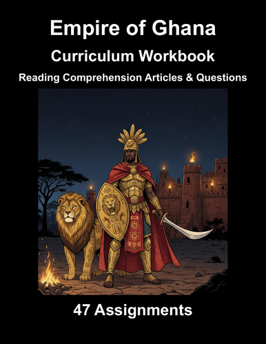 Empire of Ghana Curriculum Workbook (47 Assignments)