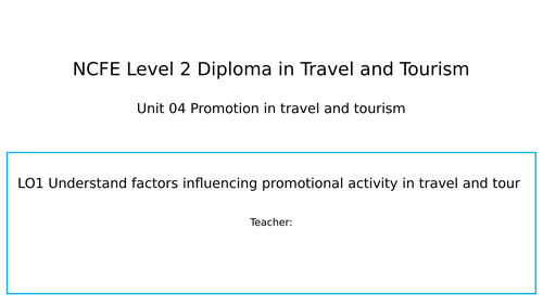 BTEC L2 Travel & Tourism: Unit 4 Promotion in travel and tourism