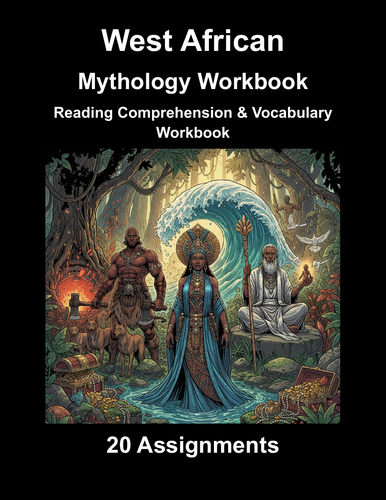 West African Mythology Workbook (20 Reading Comprehension & Vocabulary Assignments)