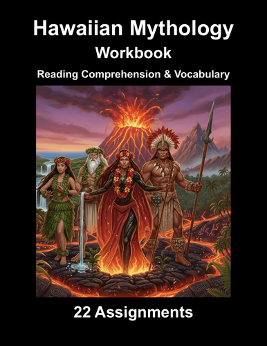 Hawaiian Mythology Workbook (22 reading Comprehension & Vocabulary Assignments)
