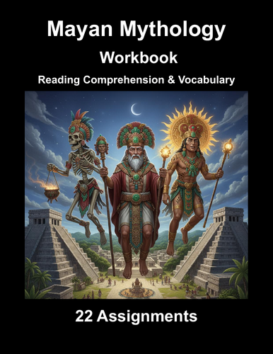 Mayan Mythology Workbook (22 Reading Comprehension & Vocabulary Assignments)