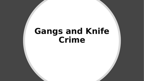 Gangs and Knife Crime - CPSHE