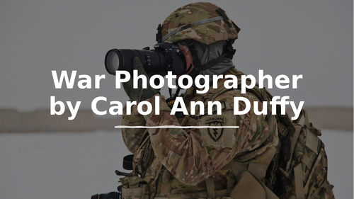 WAR PHOTOGRAPHER - CAROL ANN DUFFY - IGCSE EDEXCEL 4ET1