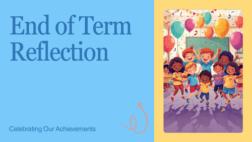 End of Term Reflection Assembly – Celebrate Achievements & Look Ahead ...