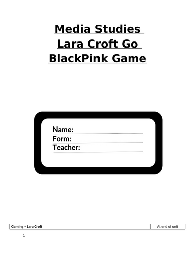GCSE Media Studies AQA - Gaming - BlackPink and Lara Croft Go - Student Workbook