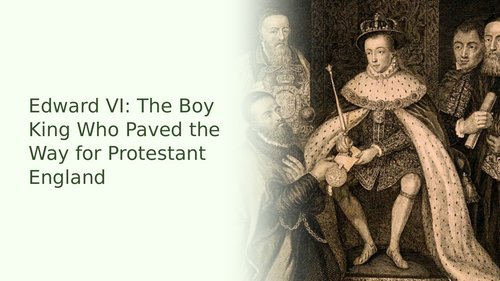 Reign of Edward VI Slideshow Presentation